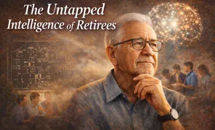 the untapped intelligence of retirees
